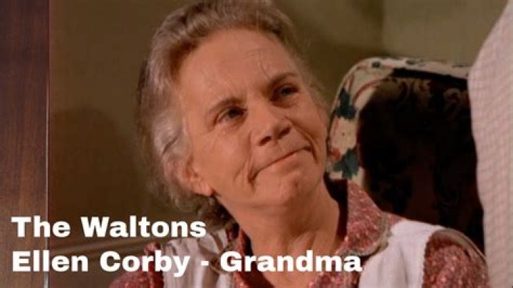 Ellen Corby: The Unforgettable Walton's Grandma