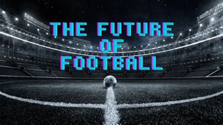 The Future Of Football: Shaping The Game's Tomorrow