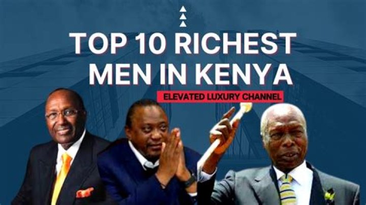 The Wealth Titans Of Kenya: A Glimpse Into The Lives Of The Richest People In Kenya